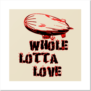 Whole lotta love Posters and Art